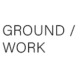 GROUND / WORK