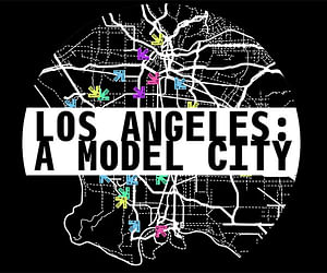 Los Angeles: A Model City