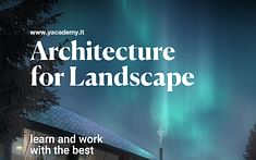 Participate in YACademy's internships and lectures with Snøhetta, Souto de Moura, and Dorte Mandrup in "Architecture for Landscape" 2022 edition