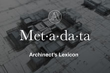 Archinect's Lexicon: "Metadata"