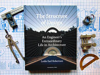 Win “The Structure of Design: An Engineer’s Extraordinary Life in Architecture” by Leslie E. Robertson!