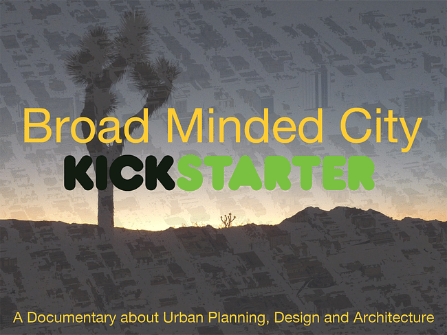 Broad Minded City: A Documentary about Urban Planning, Design, and Architecture. Image 