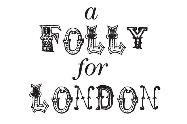 London Garden Bridge opposers announce satirical “Folly for London” competition.