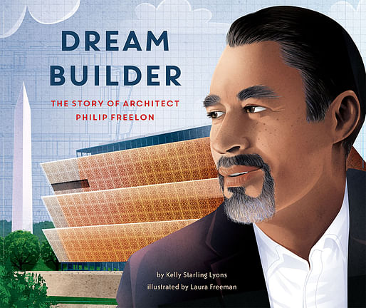 Cover image for Dream Builder: The Story of Architect Philip Freelon. Image courtesy of Lee & Low Books.