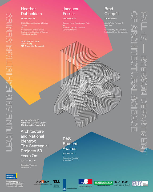 Fall '17 lectures and exhibitions for Ryerson University's Department of Architectural Science. Poster courtesy of the school.