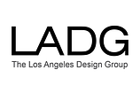 The Los Angeles Design Group (LADG)