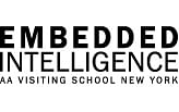 Embedded Intelligence, AA Visiting School New York