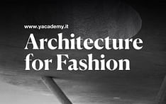 YACademy's 'Architecture for Fashion' 2022 Edition offers lectures and internships with MVRDV, Zaha Hadid Architects, and Toyo Ito & Associates