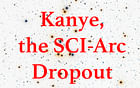 Extra Extra: Kanye, the SCI-Arc Dropout
