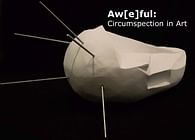 Aw[e]ful: Circumspection in Art
