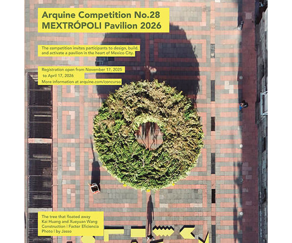 Arquine Competition No.28 | MEXTRÓPOLI Pavilion 2026