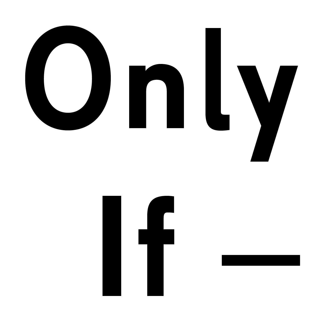 Only If