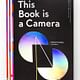 Kelli Anderson, “This Book is a Camera” (2015).