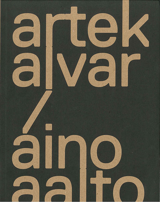 Nina Stritzler-Levine and Timo Riekko, Editors, 'Artek and the Aaltos: Creating a Modern World' (Bard Graduate Center, New York with The Alvar Aalto Foundation, Helsinki, 2016)