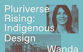 Pluriverse Rising: Indigenous Design