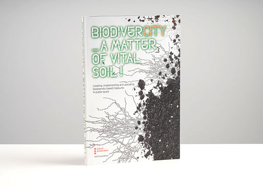 BiodiverCITY_A Matter of Vital Soil! – Joyce van den Berg and City of Amsterdam. Image: nai010 publishers 