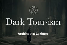 Archinect's Lexicon: "Dark Tourism"