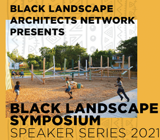 Black Landscape Symposium Speaker Series 2021