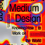 Keller Easterling’s Medium Design: Oblique Strategies for Reprogramming Design Practice