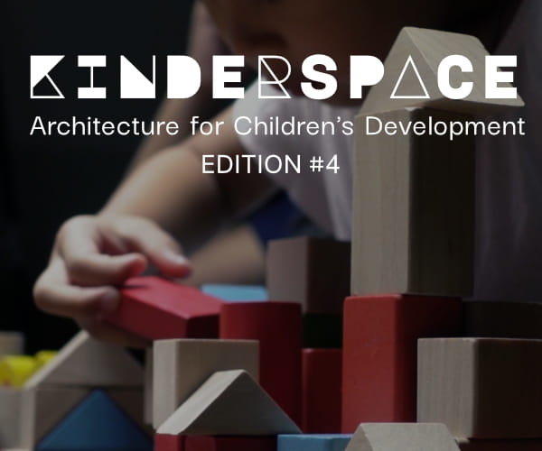 Kinderspace: Architecture for Children's Development competition / Edition #4