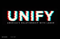 UNIFY: America's Relationship With Labor