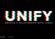 UNIFY: America's Relationship With Labor
