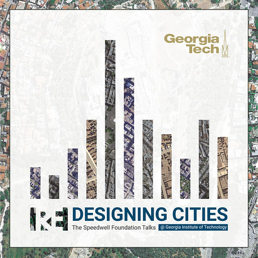 REDESIGNING CITIES: The Speedwell Foundation Talks @ Georgia Tech