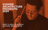 2024 Summer Architecture Programs for Adults and High School Graduates