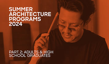 2024 Summer Architecture Programs for Adults and High School Graduates