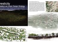 Foresticity / Forestation as Urban Design Strategy