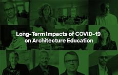 Architecture Deans on How COVID-19 Will Impact Architecture Education