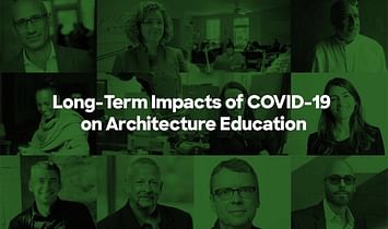 Architecture Deans on How COVID-19 Will Impact Architecture Education