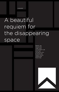 GUERILLA EVENT “BEAUTIFUL REQUIEM FOR THE DISAPPEARING SPACE” (Group Exhibition) 
