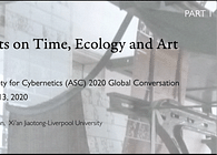 Thoughts on Time, Ecology and Art 