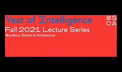 Woodbury School of Architecture announces Fall '21 program — Year of Intelligence
