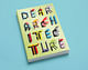 Blank Space's 'Dear Architecture' book. Cover art by Irena Gajic.