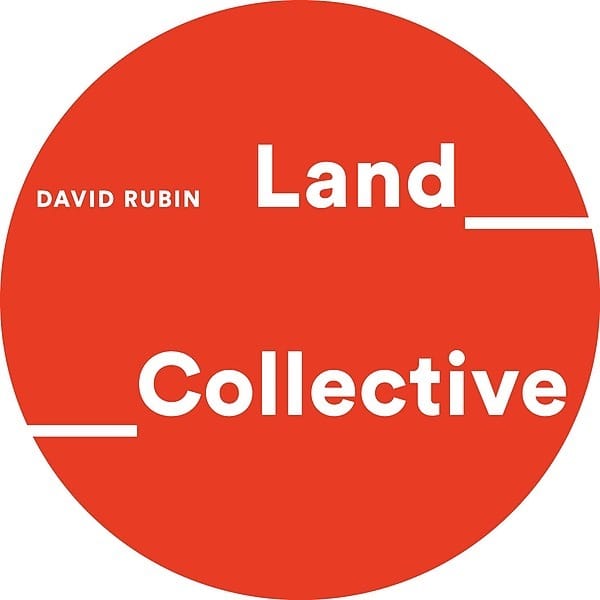 DAVID RUBIN Land Collective