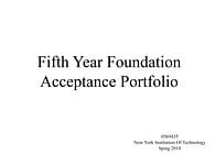 Acceptance to the Five Year Program Portfolio 