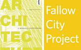 BOOK LAUNCH / EXHIBITION: ARCHITECTURE —A WOMAN’SPROFESSION and FALLOW CITY PROJECT