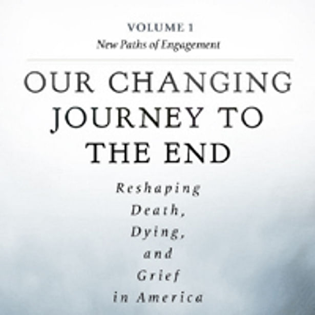 DeathLab - Our Changing Journey to the End: Reshaping Death, Dying, and Grief in America. 