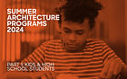 2024 Summer Architecture Programs for Kids and High School Students