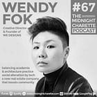 Podcast #67 - Wendy W Fok, Architect & Founder of design firm, WE-DESIGNS