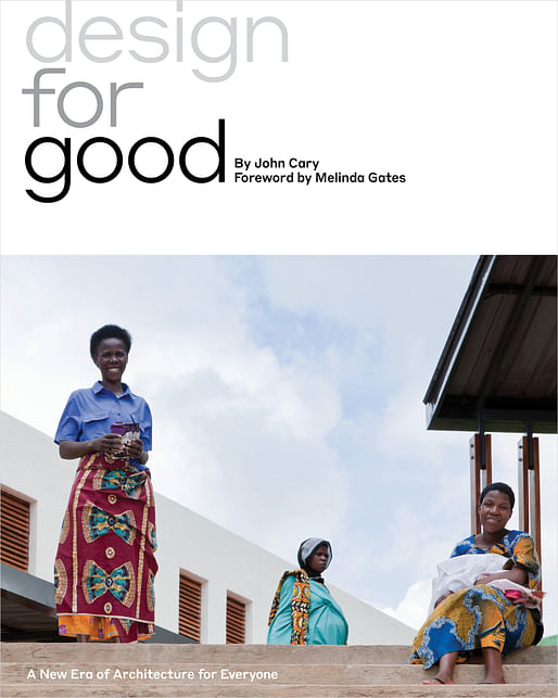 “Design for Good: A New Era of Architecture for Everyone” by John Cary. Image courtesy of Island Press.