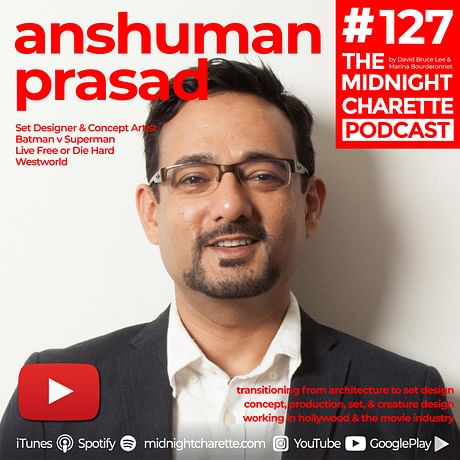 Leaving architecture for the movie industry, Interview with Anshuman Prasad = EP #127