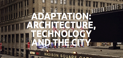 Adaptation: Architecture, Technology and the City by INABA in collaboration with FREE