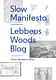 Slow Manifesto: Lebbeus Woods Blog edited by Clare Jacobson, published by Princeton Architectural Press (2015). Image courtesy of Princeton Architectural Press.