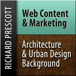 Richard Prescott: Web Content and Marketing - Architecture and Urban Desing Background