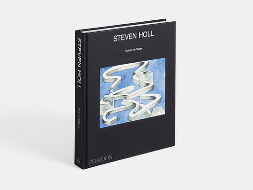 'Steven Holl' by Robert McCarter (Phaidon, 2015). © Steven Holl Architects. Reprinted from Steven Holl (Phaidon, 2015).