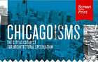 Screen/Print #19: 'Chicagoisms' honors the Windy City's architectural clout