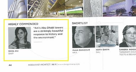 In 2011, RAYA ANI was nominated for the Middle East Architect of the year Award and her work was highly commended by the Jury...